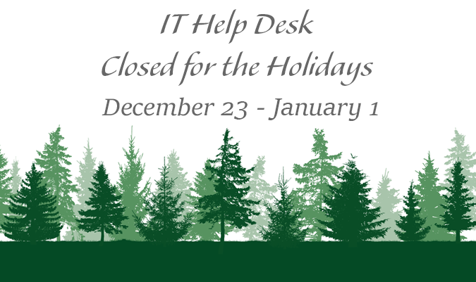 IT Help Desk Holiday Hours